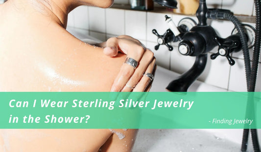 Can I Wear Sterling Silver Jewelry in the Shower?